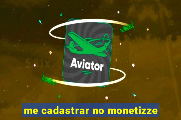 me cadastrar no monetizze